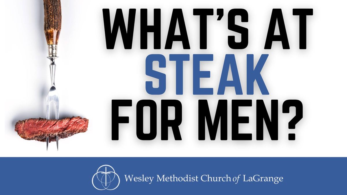 Wesley Men's Ministry Steak Dinner & Program