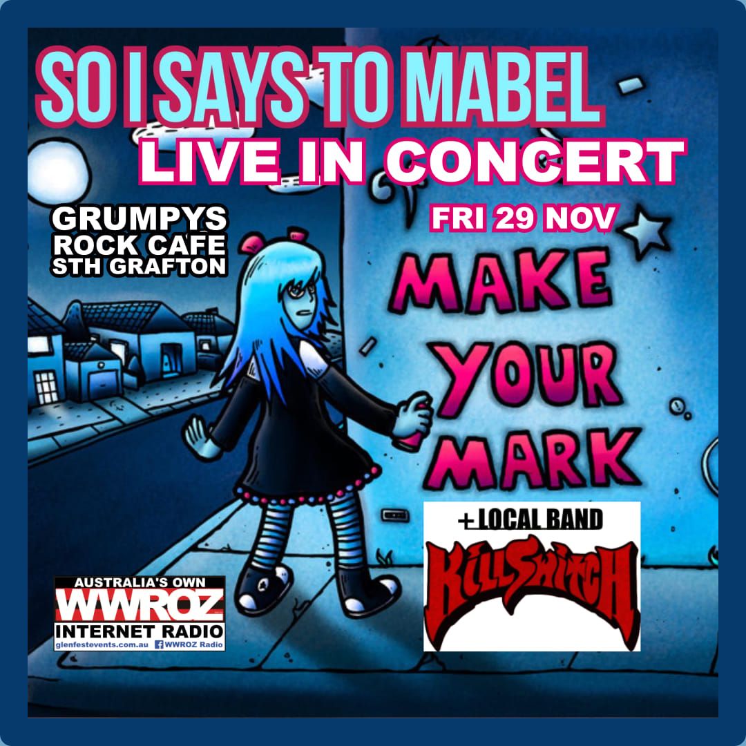 So I Says To Mabel "LIVE" at Grumpys + KillSwitch