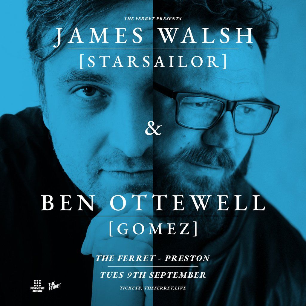 James Walsh (Starsailor) & Ben Ottewell (Gomez)