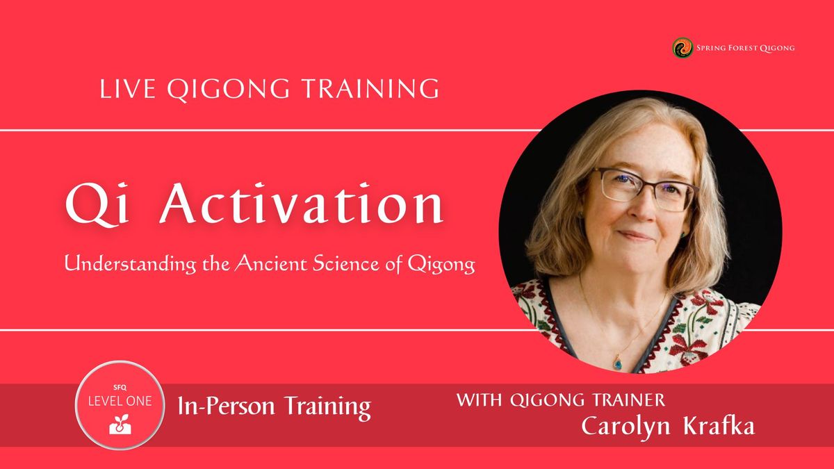 SFQ Level One: Qi Activation In-Person Qigong Training 