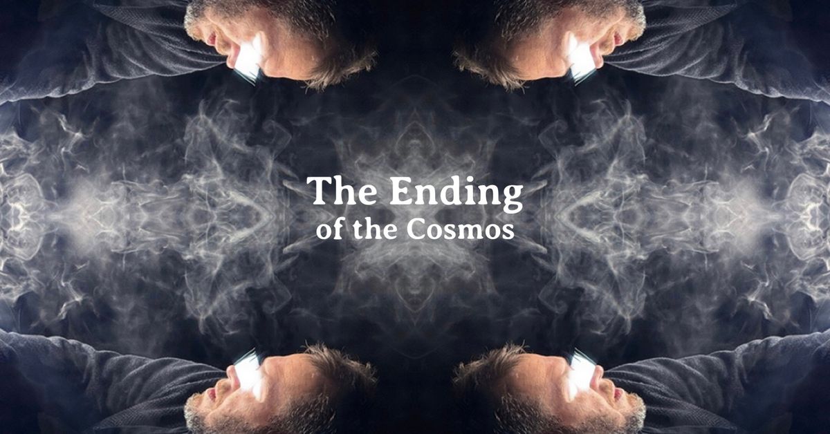 The Ending of The Cosmos at RE\/\/PERTH