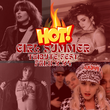 Madonna, Joan Jett, No Doubt, The Pretenders tributes - Hot Girl Summer Tribute Fest