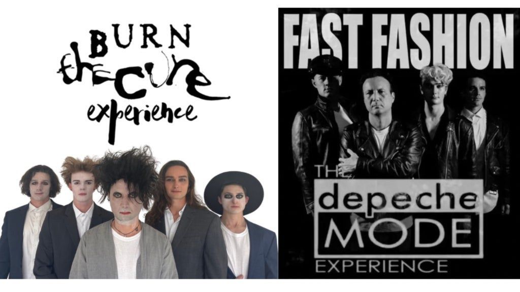 Burn: The Cure Experience + Fast Fashion: The Depeche Mode Experience 