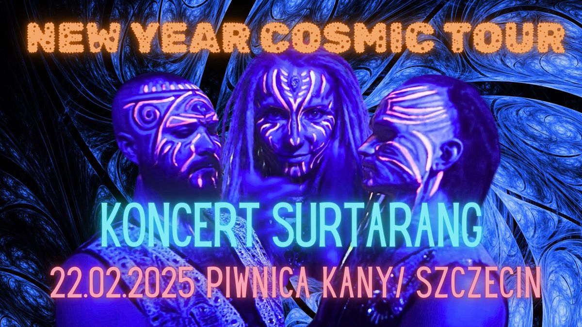 New Year Cosmic Tour - Surtarang Night \/\/ Szczecin \/\/ Piwnica Kany