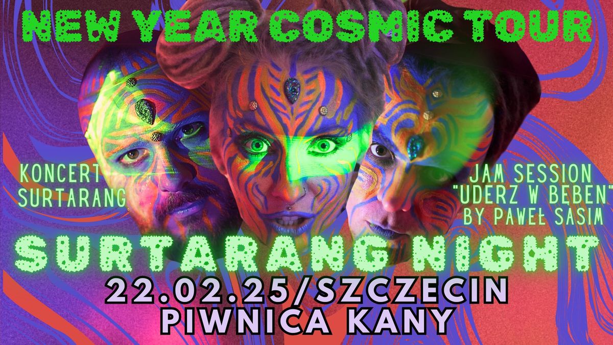 New Year Cosmic Tour - Surtarang Night + Jam session "Uderz w b\u0119ben" \/\/ Szczecin \/\/ Piwnica Kany