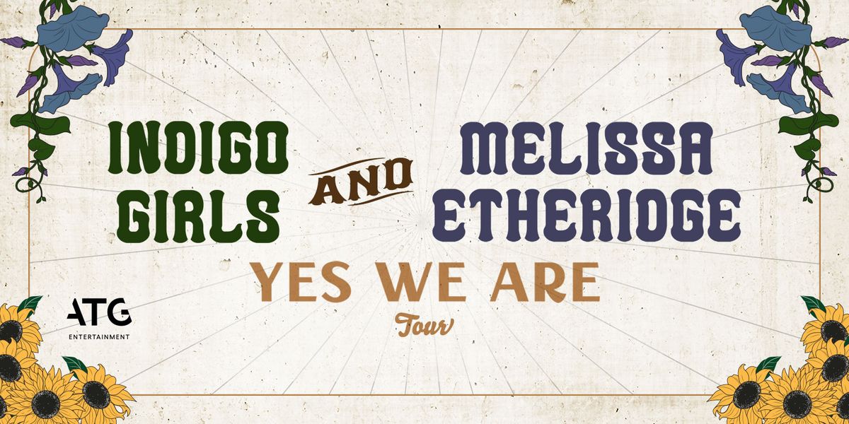 Indigo Girls and Melissa Etheridge | Yes We Are Tour | San Antonio