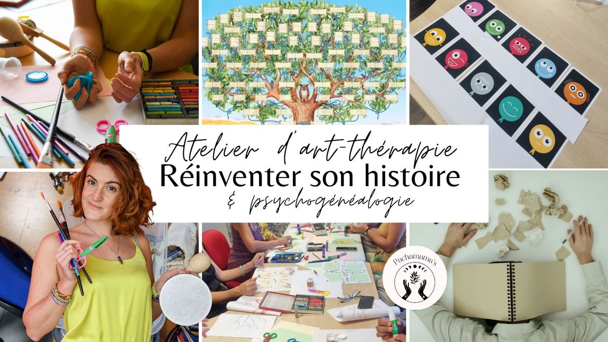 R\u00e9inventer son histoire par l\u2019art-th\u00e9rapie & la psychog\u00e9n\u00e9alogie