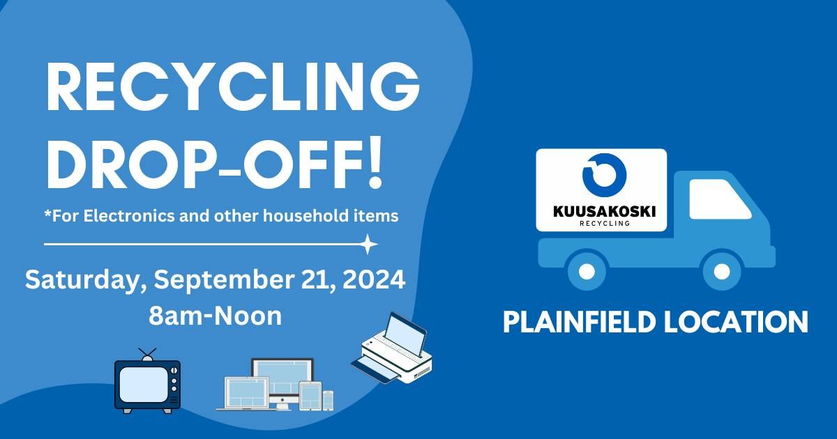 Kuusakoski Plainfield- SEPTEMBER Electronics Recycling Drop-Off