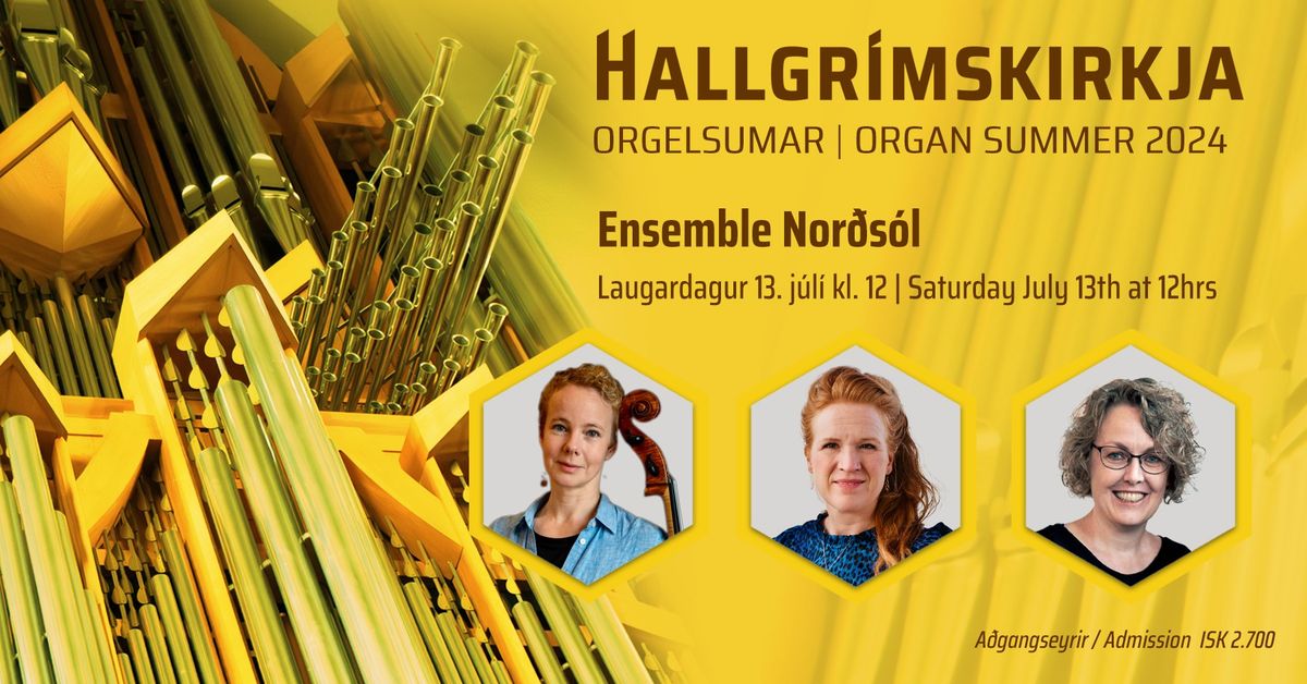 Orgelsumar \/ Organ Summer \u2013 Ensemble Nor\u00f0S\u00f3l