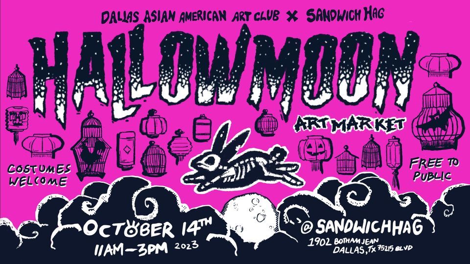 Hallowmoon Art Market ?? ? by Sandwich Hag x Dallas Asian American Art
