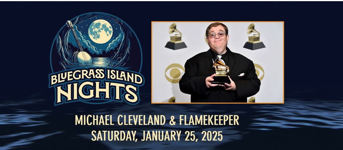 Bluegrass Island Nights featuring Michael Cleveland & Flamekeeper