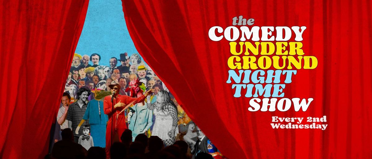 The Comedy Underground Night Time Show 