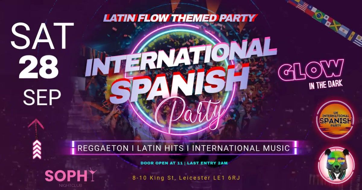 INTERNATIONAL PARTY - LATINO FLOW THEMED PARTY - GLOW EDITION - SOPHY