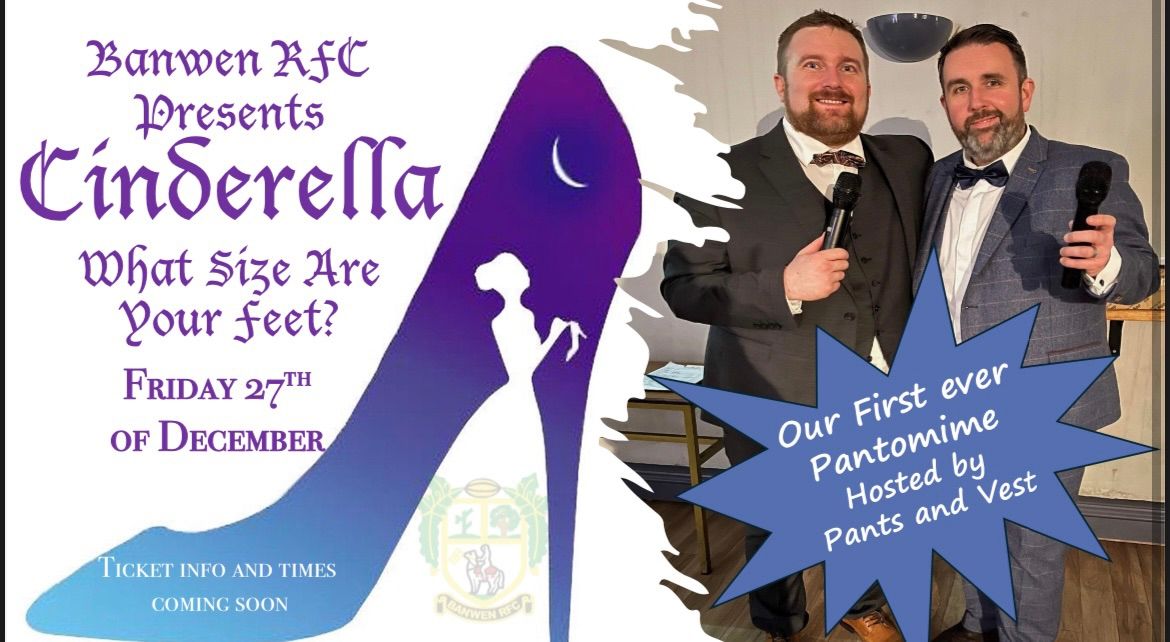 Banwen RFC Presents Cinderella - What Size Are Your feet?