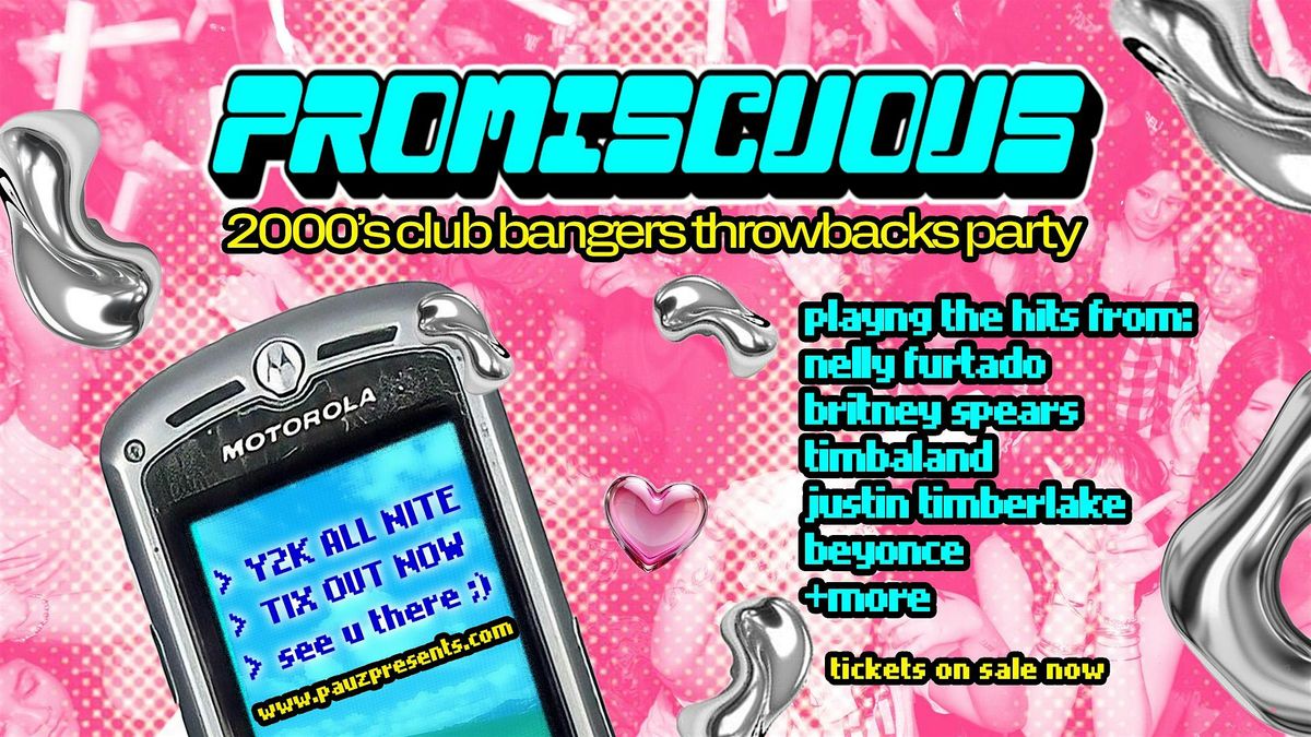 PROMISCUOUS - A 2000's CLUB BANGERS THROWBACKS PARTY