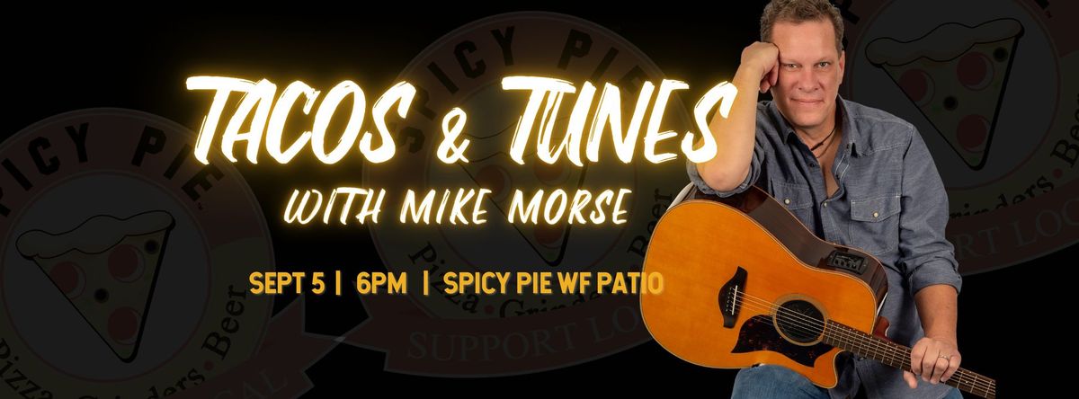 Tacos & Tunes at Spicy Pie WF: Mike Morse!