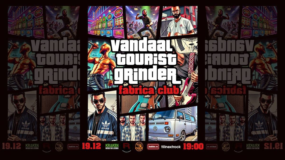 Vandaal + Tourist + Grinder @ Fabrica Club