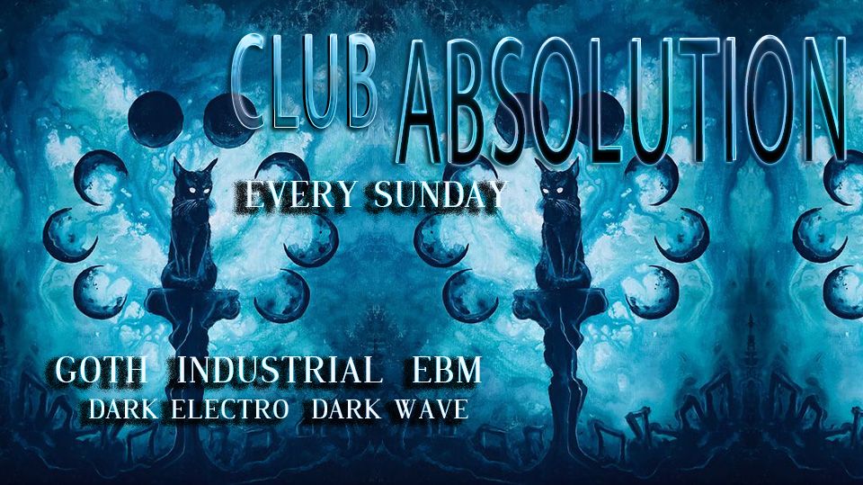 Club Absolution \u2729 Sunday November 24th 2024 \u2729 Goth Dance Party Every Sunday \u2729