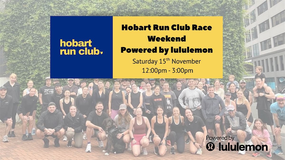 Hobart Run Club Race Weekend Powered by lululemon