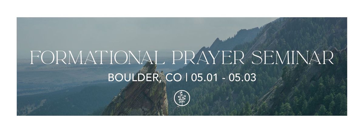 Formational Prayer Seminar Boulder, Colorado