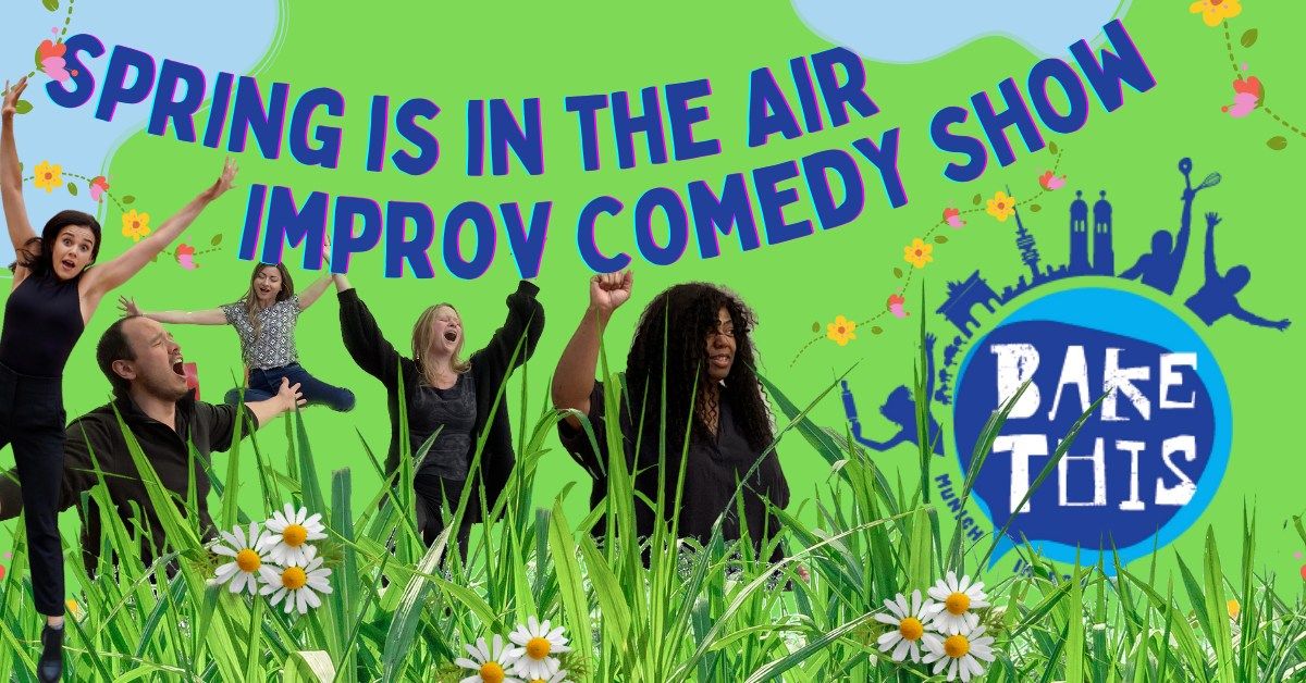Spring is in the Air - an English Improv Comedy Show