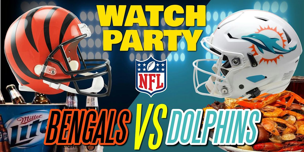 Bengals vs Dolphins!! - Watch Party at The Revel!