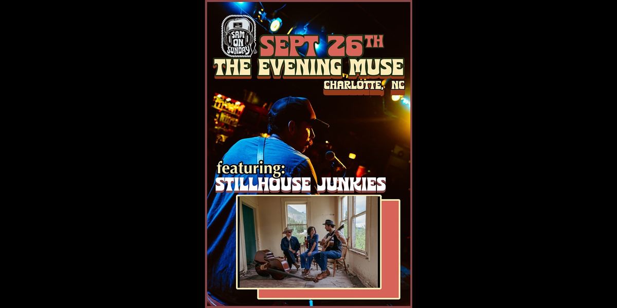 Sam on Sunday with featured guests Stillhouse Junkies