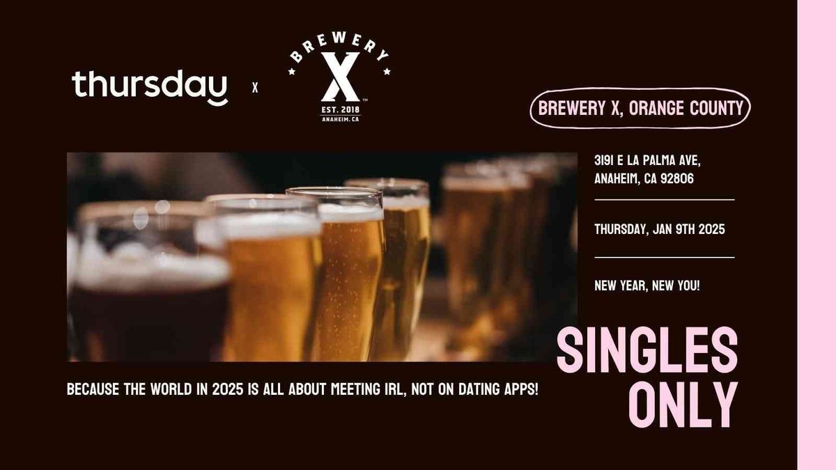 Thursday | Brewery X - Anaheim | Orange County