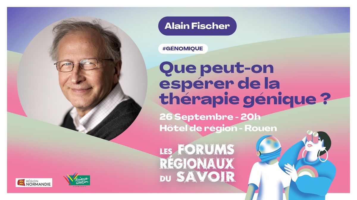 Conf\u00e9rence de Alain Fischer - Que peut-on esp\u00e9rer de la th\u00e9rapie g\u00e9nique ?