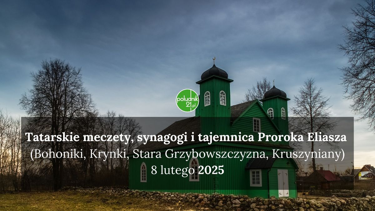 Tatarskie meczety, synagogi i tajemnica Proroka Eliasza 