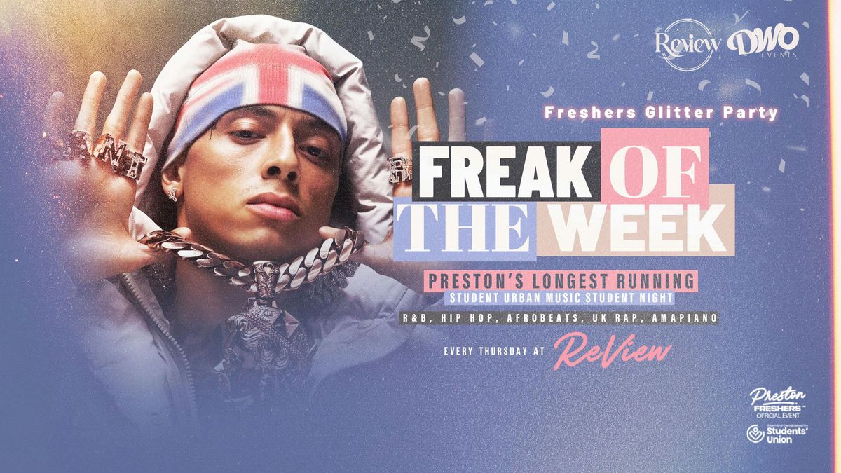 FREAK OF THE WEEK GLITTER & GLAM PARTY\ud83c\udfb5 Preston's Urban Thursday Night \ud83d\ude0e Freshers Thursday @ Review