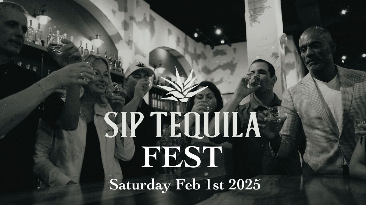 2nd Annual Sip Tequila Fest