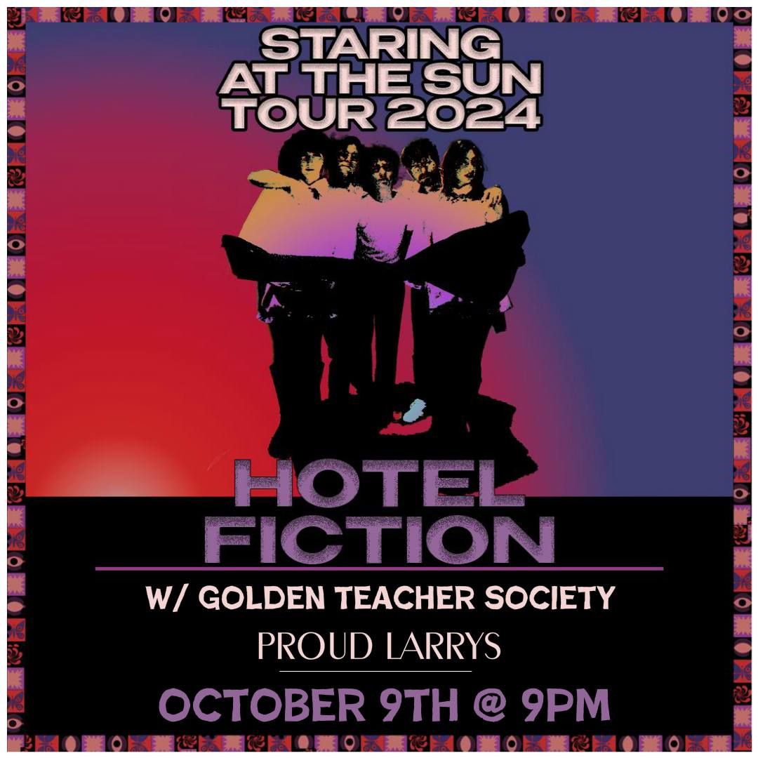 Hotel Fiction w\/ Golden Teacher Society LIVE @ Proud Larry's!