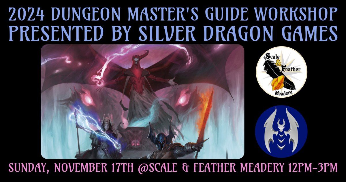 2024 Dungeon Master's Guide Workshop with Silver Dragon Games