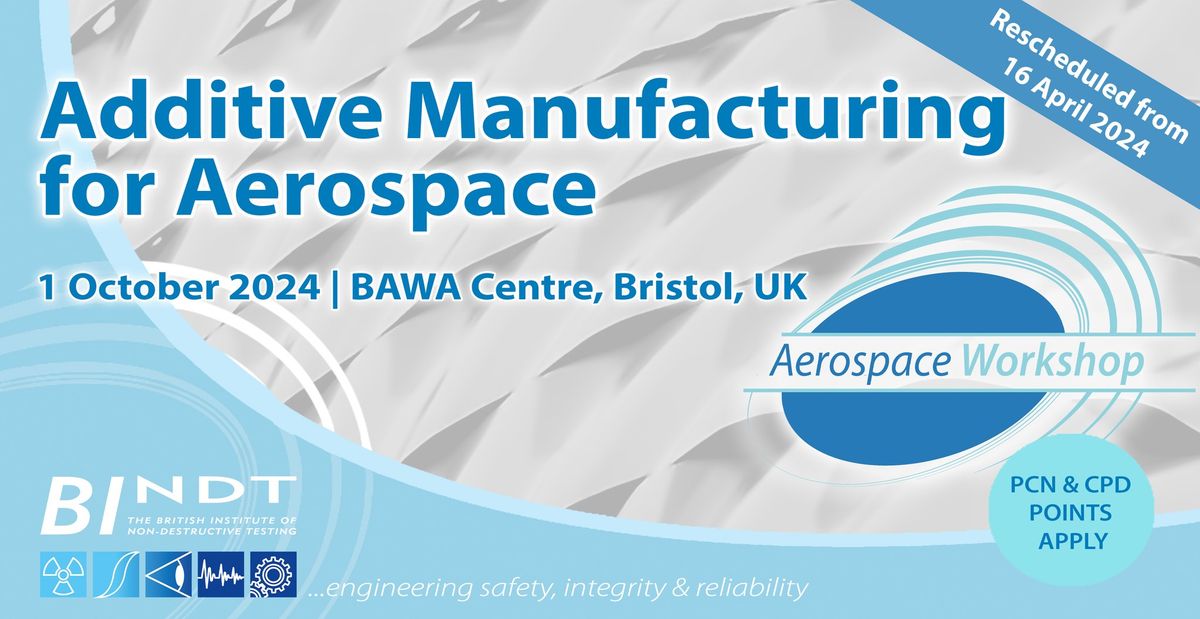 Additive Manufacturing for Aerospace Workshop