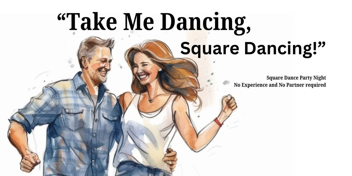 Take Me Dancing, Square Dancing!