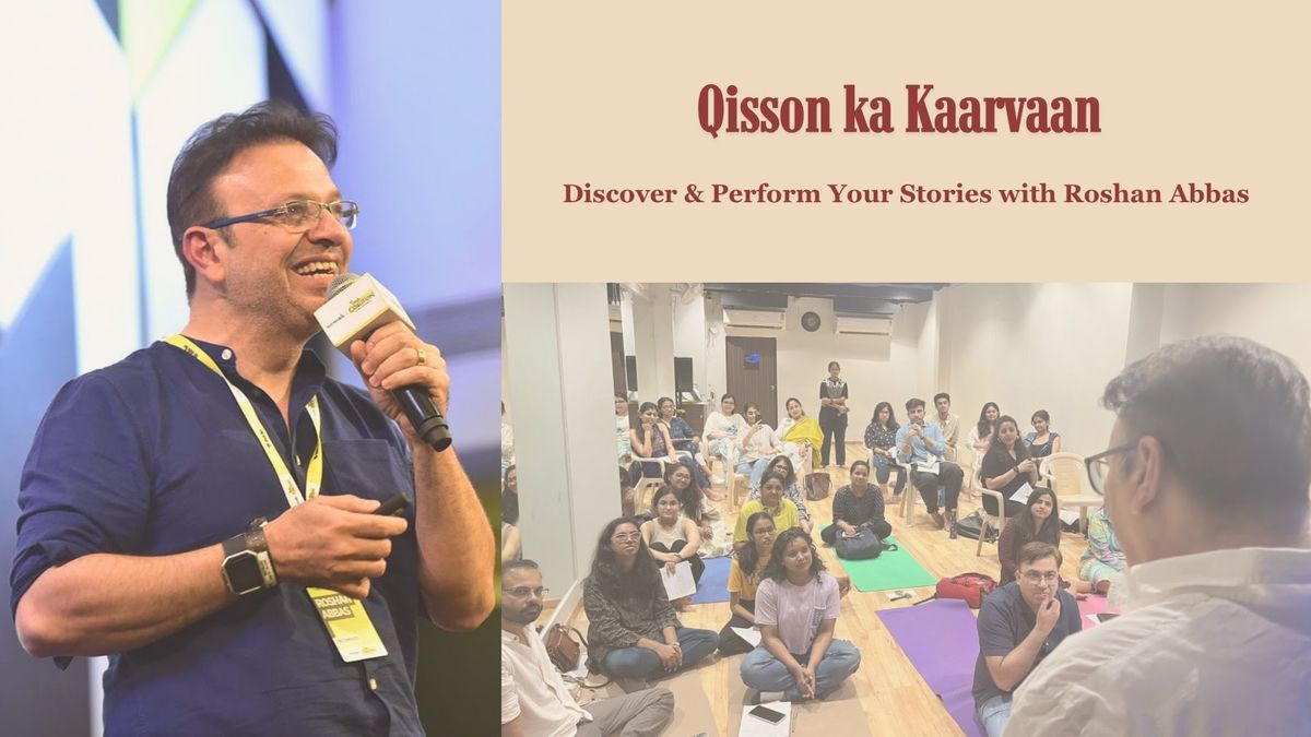 Qisson ka Kaarvaan: Discover &amp; Perform Your Stories with Roshan Abbas