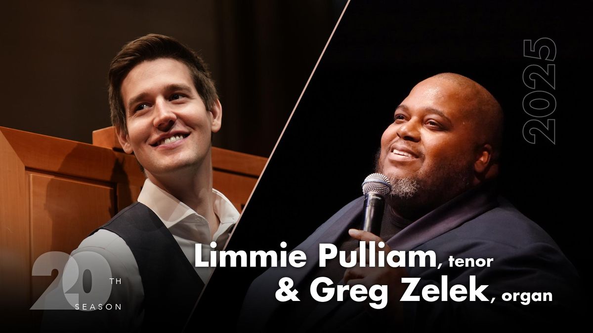 Limmie Pulliam, tenor with Greg Zelek, organ: Overture Concert Organ's 20th Season