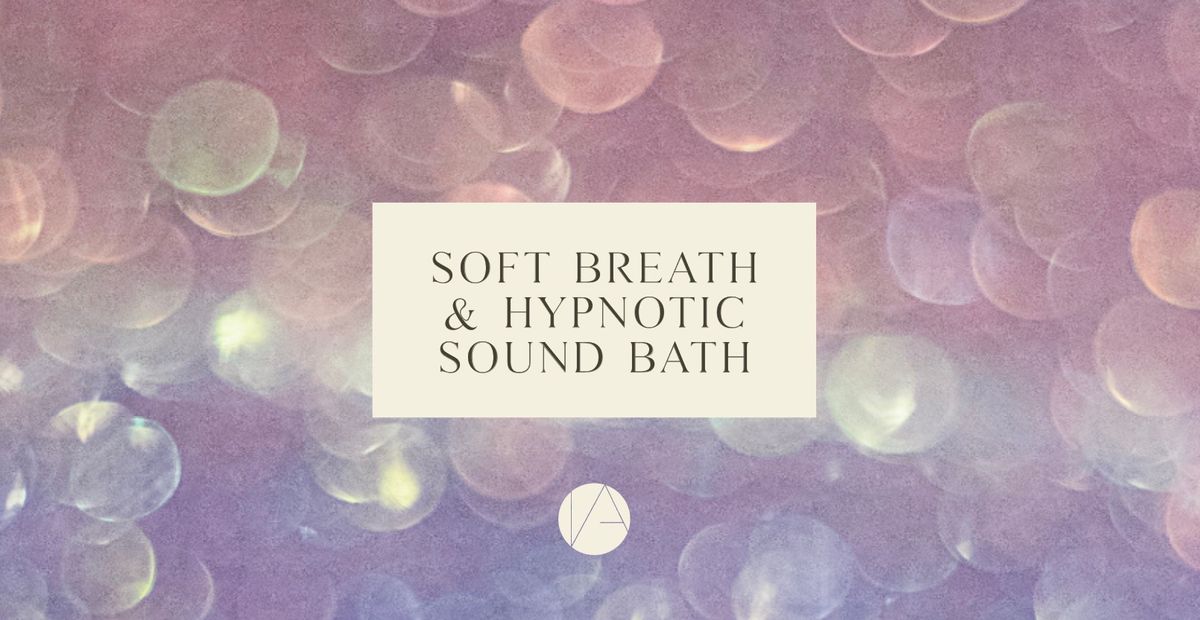 Soft Breath & Hypnotic Sound Bath \u2728