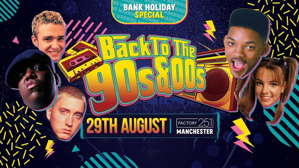 Back to the 90s & 00s : Bank Holiday Special @ FAC251