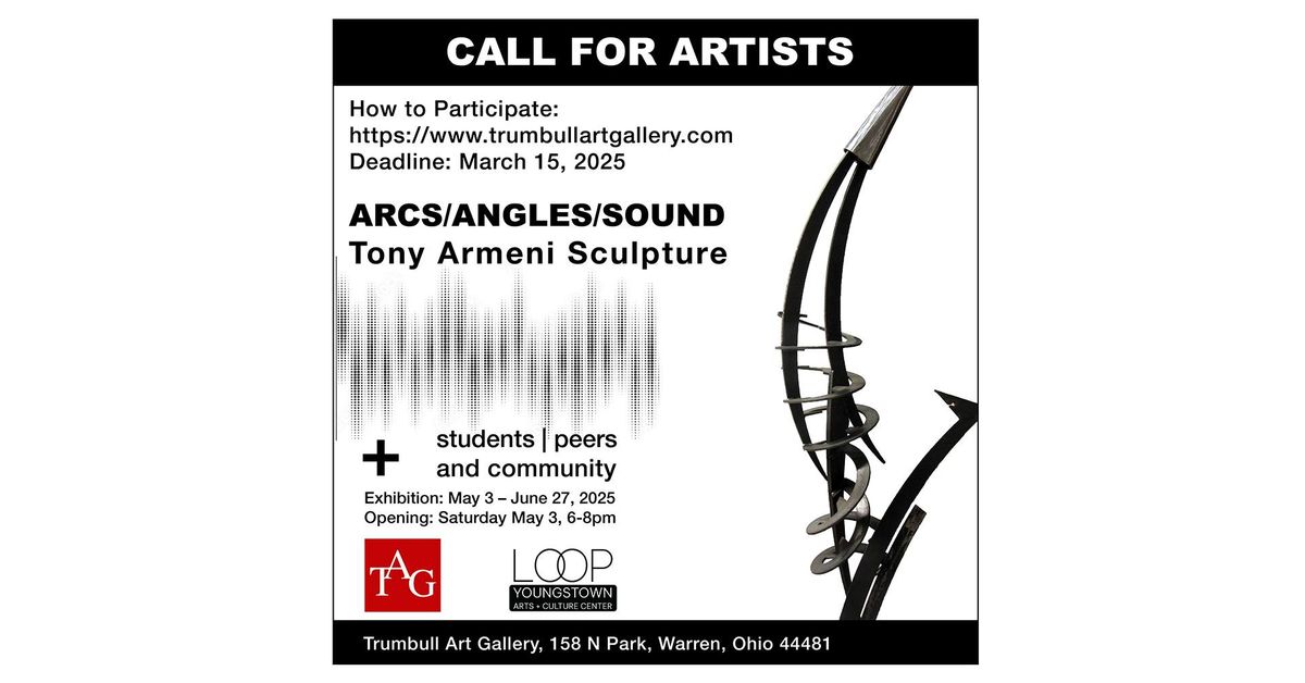 Call for Artists: Arcs\/Angles\/Sound - Tony Armeni Sculpture + students | peers | community