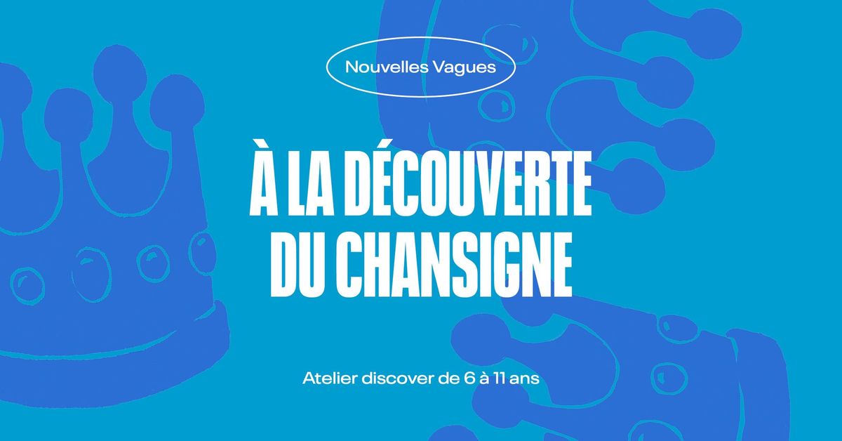 Atelier discover | \u00c0 la d\u00e9couverte du chansigne \u2022 L'Autre Canal Nancy