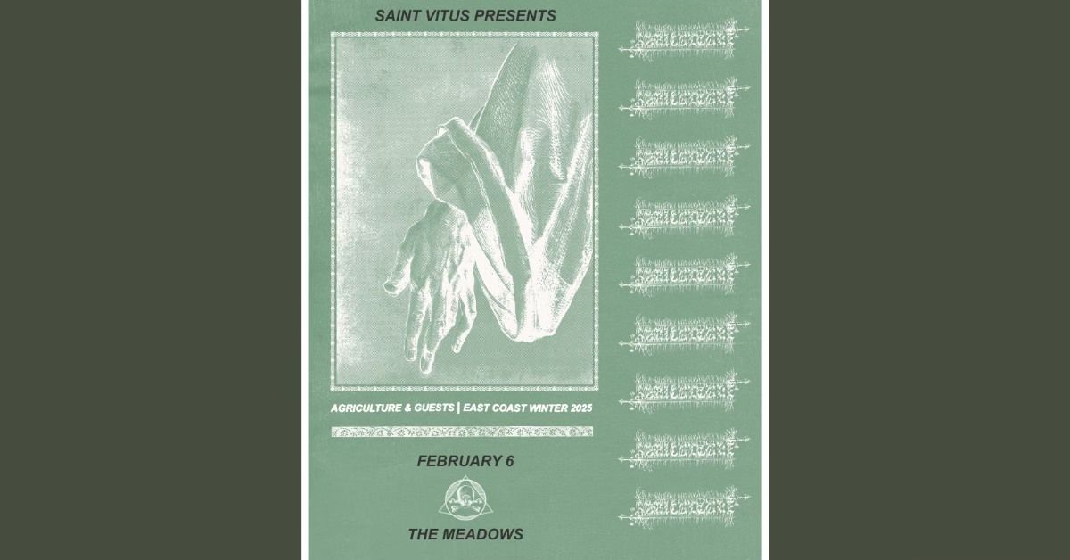 Saint Vitus presents: Agriculture @ The Meadows