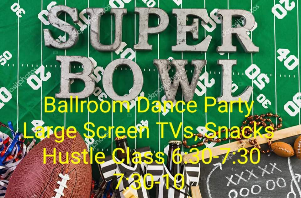 Super Bowl Ballroom Dance Party 6:30-10:00