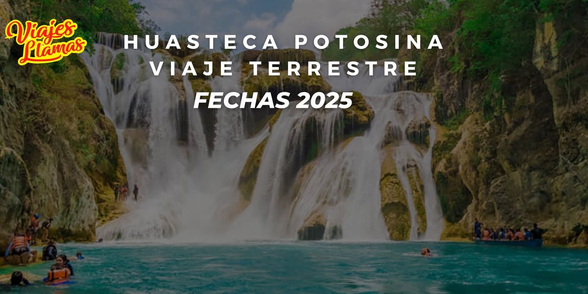 HUASTECA POTOSINA-VIAJE TERRESTRE 