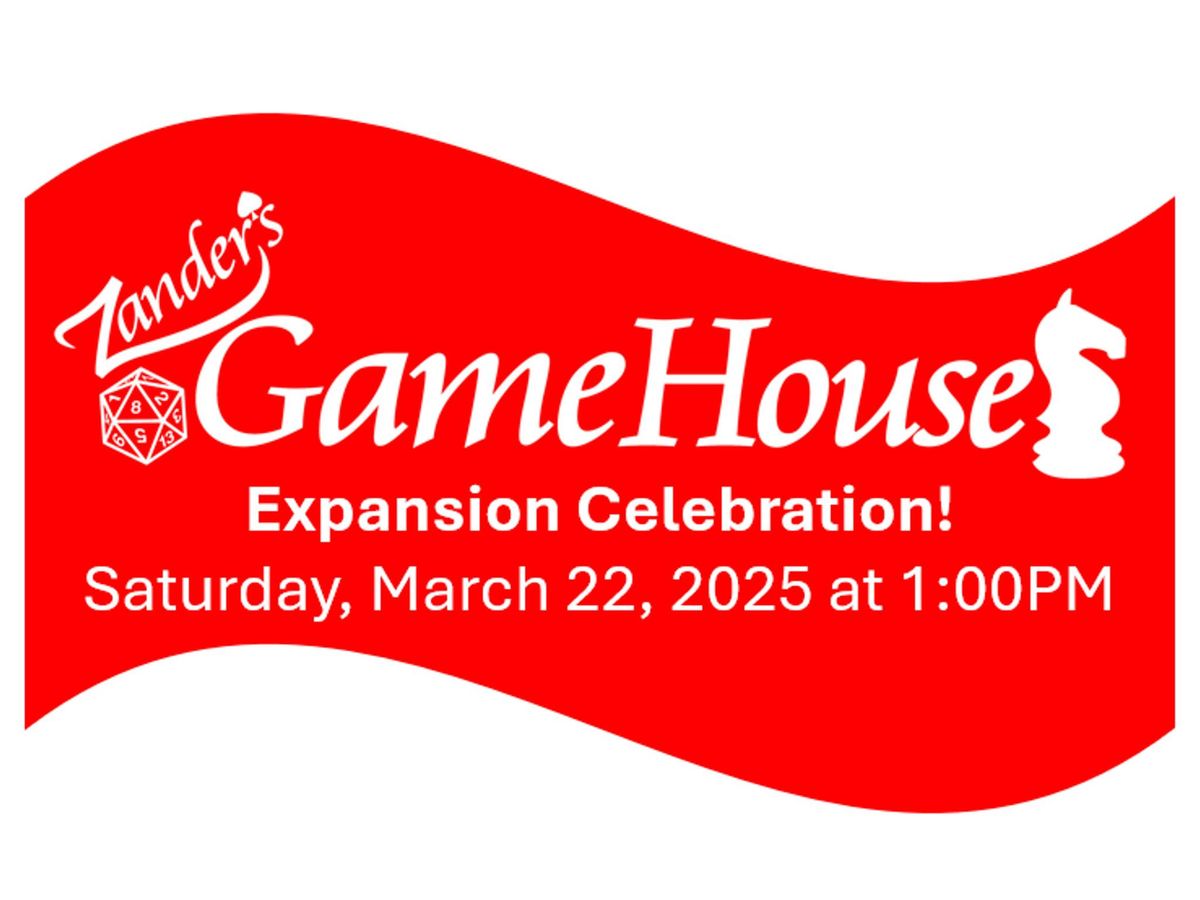 Zander's Expansion Celebration!