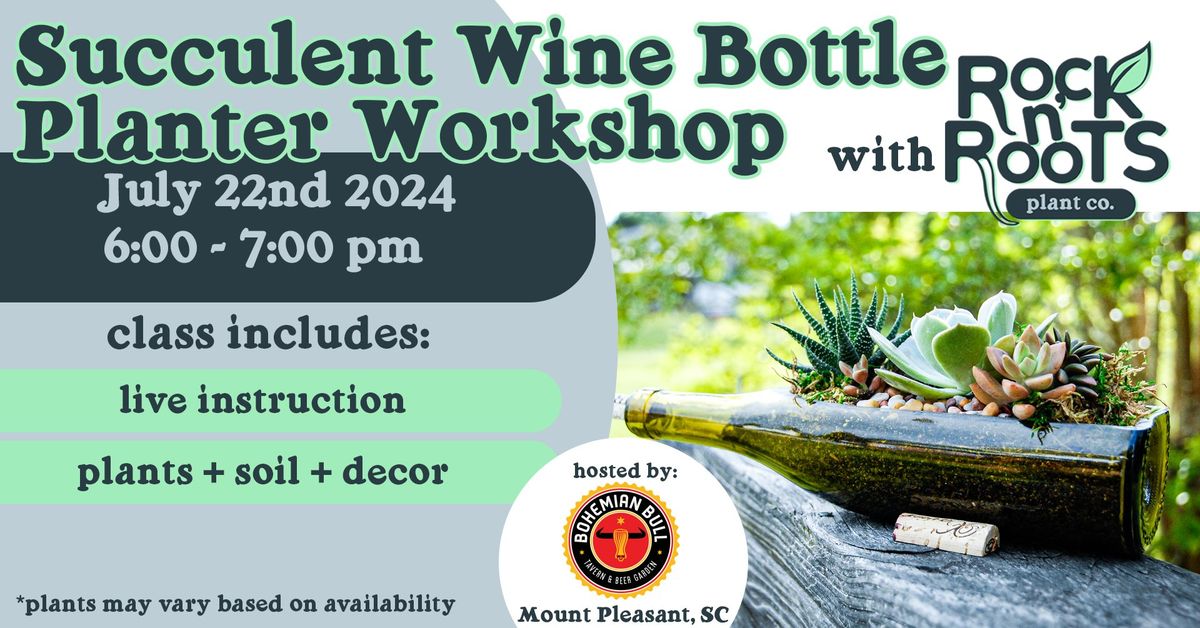 Succulent Wine Bottle Workshop at Bohemian Bull (Mount Pleasant, SC)