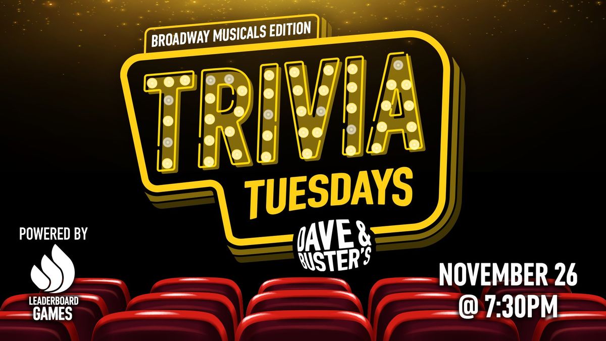 BROADWAY MUSICAL Theme Trivia | Dave & Buster's - Daly City CA - TUE 11\/26