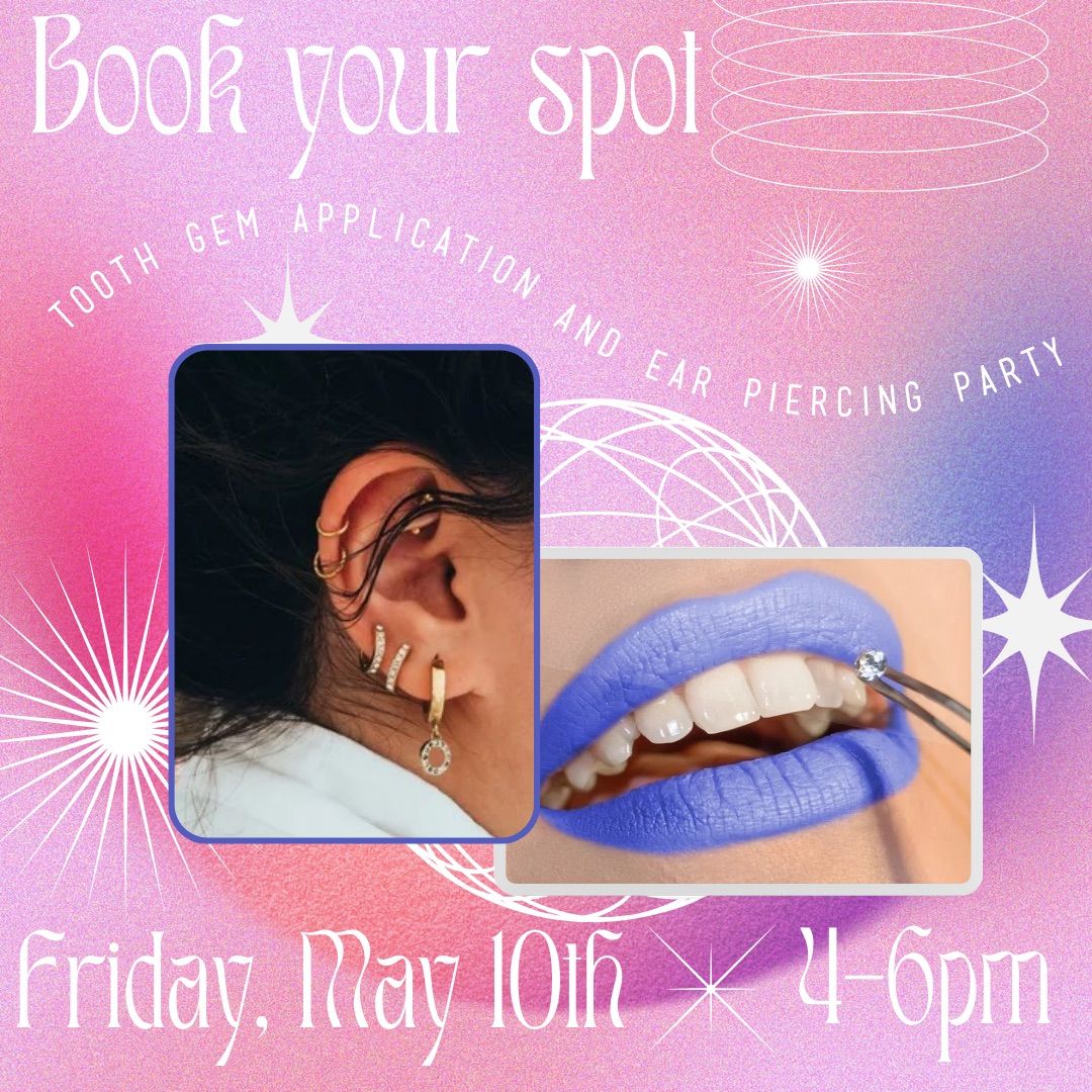 Tooth gem & ear piercing party