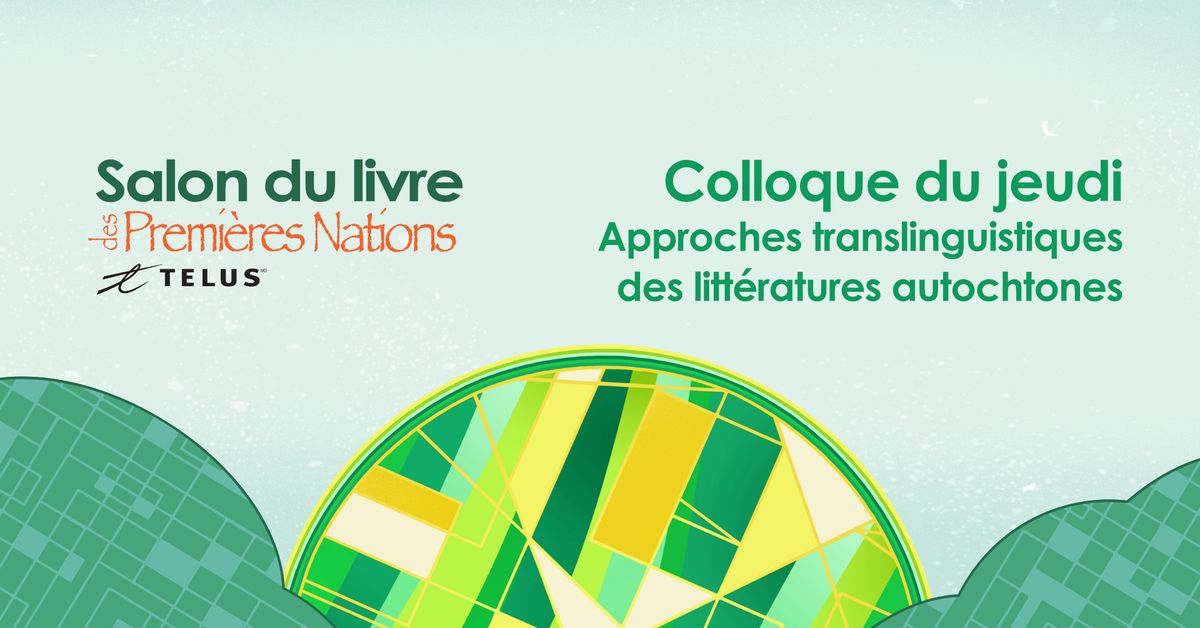 Colloque Approches translinguistiques des litt\u00e9ratures autochtones